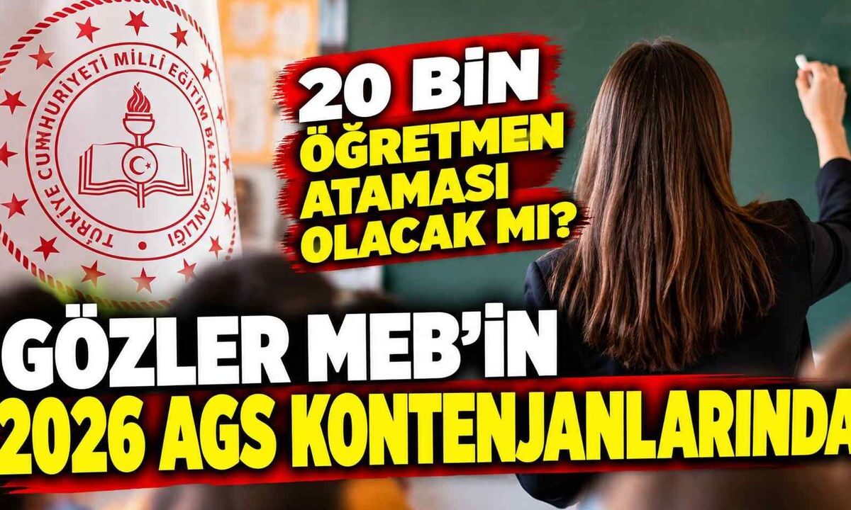 20 bin öğretmen ataması olacak mı? Gözler MEB’in 2026 AGS kontenjanlarında