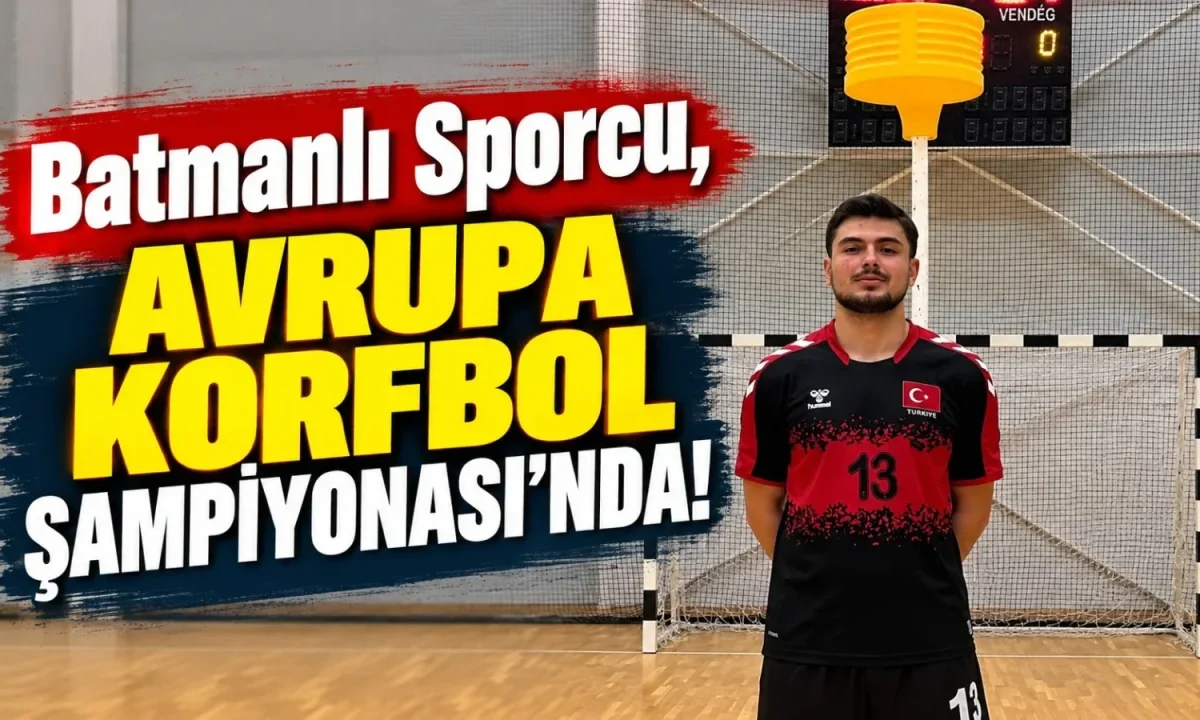 Batmanlı Sporcu, Avrupa Korfbol Şampiyonası’nda!