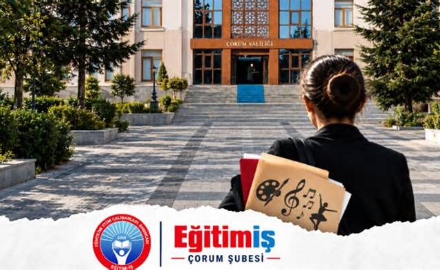 Eğitim-İş’ten Çorum Valiliği’ne çağrı: “Öğretmenlerin hakkını teslim edin”
