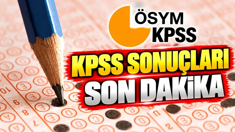 KPSS LİSANS SINAV SONUÇLARI 2026 BUGÜN AÇIKLANIR MI? KPSS lisans sınav sonuçları 2026 sonuc.osym.gov.tr