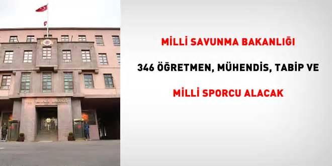 MSB 346 öğretmen, mühendis, tabip ve milli sporcu alacak