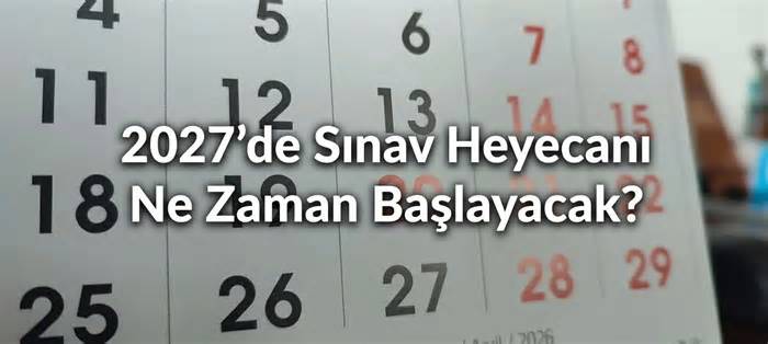 ÖSYM 2027 sınav takvimini açıkladı! İşte tüm tarihler