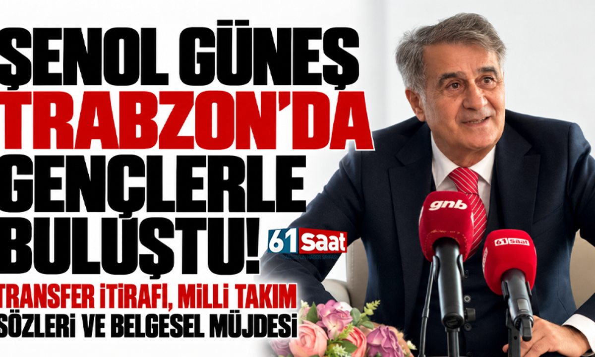 Şenol Güneş Trabzon’da gençlerle buluştu! Transfer itirafı, milli takım sözleri ve belgesel müjdesi