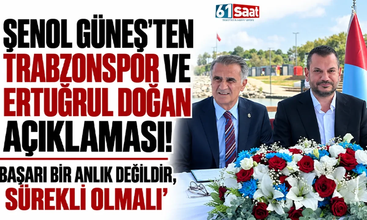 Şenol Güneş’ten Trabzonspor ve Ertuğrul Doğan açıklaması! “Başarı bir anlık değildir, sürekli olmalı”