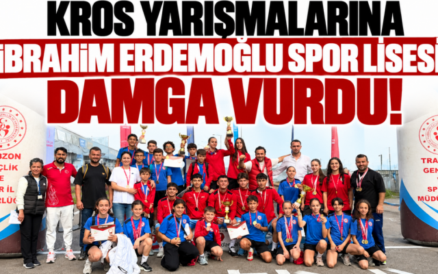 Trabzon’da kros yarışmalarına İbrahim Erdemoğlu Spor Lisesi damga vurdu!